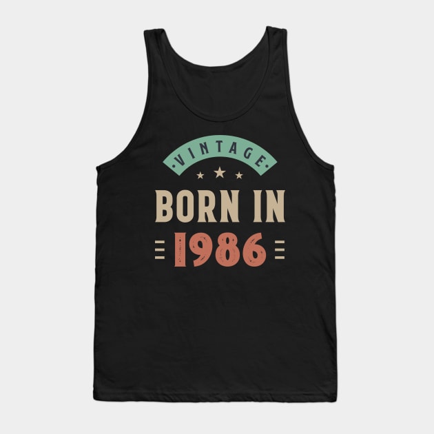 vintage born in 1986 Tank Top by busines_night